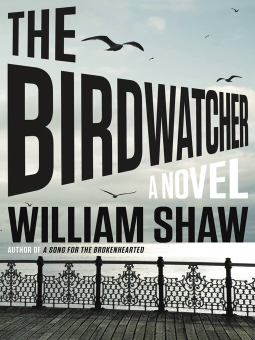 Title details for The Birdwatcher by William Shaw - Available